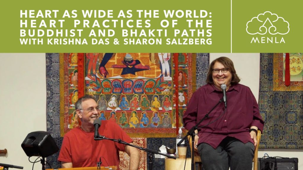 Heart as Wide as the World: Heart practices of the Buddhist and Bhakti Paths November 14th - November 17th , 2019 with Sharon Salzberg, Krishna Das & Friends at Menla Retreat and Dewa Spa in Phoenicia, New York!