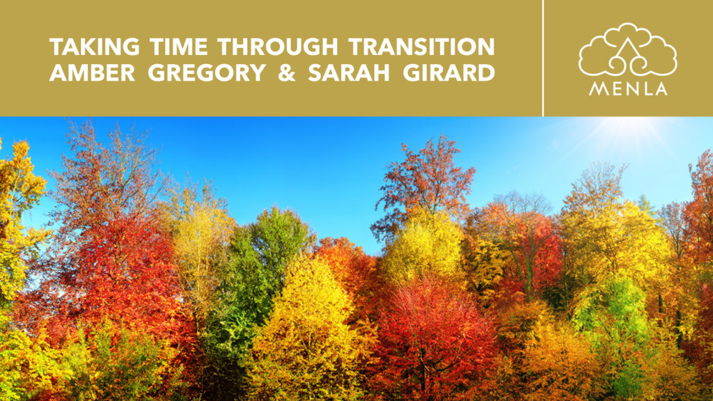 Taking Time Through Transition with Amber Gregory and Sarah Girard happening this October 25th - October 27th, 2019 at Menla Retreat and Dewa Spa in Phoenicia, New York