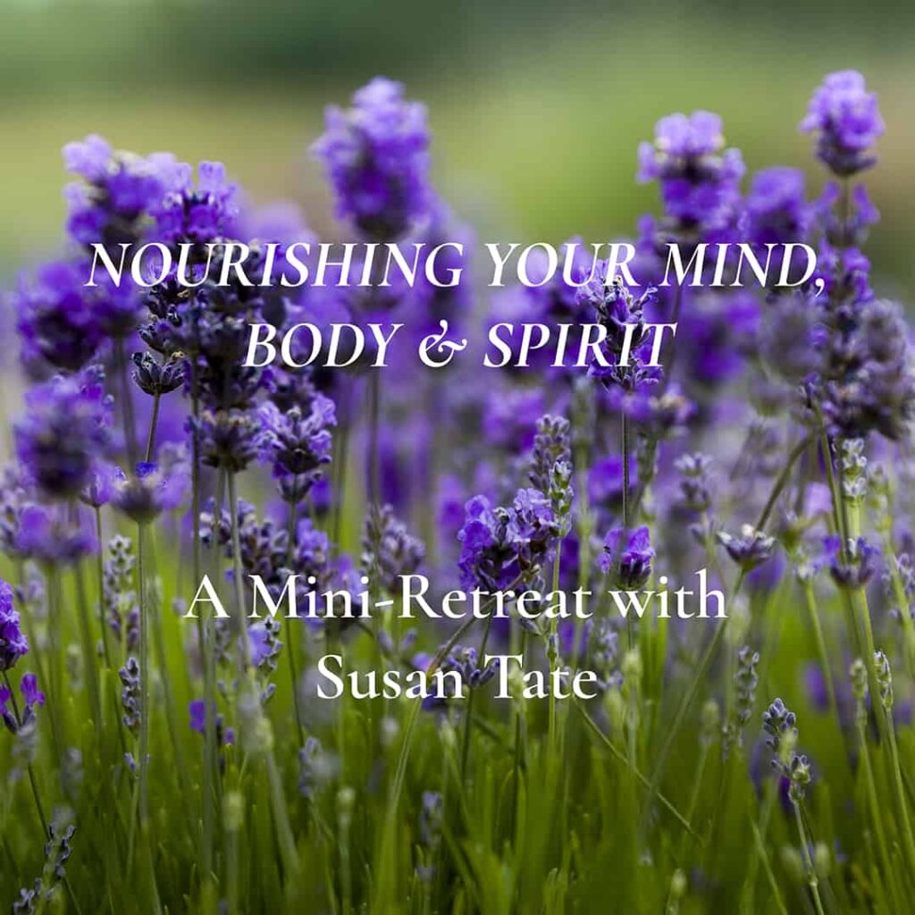 A picture of lavender flowers with the writing, "Nourishing Your Mind, Body, and Spirit: A Mini-Retreat with Susan Tate" written over it in a white.